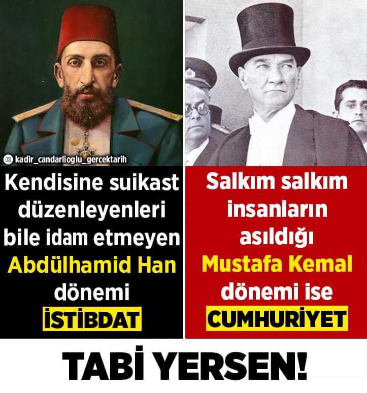 kadir candarlioglu a twitteren kendisine suikast duzenleyenleri bile idam etmeyen sultan ii abdulhamid han donemine istibdat yani diktatorluk fakat eften puften sebeplerle salkim salkim insanlarin asildigi doneme ise cumhuriyet diyorlar millet