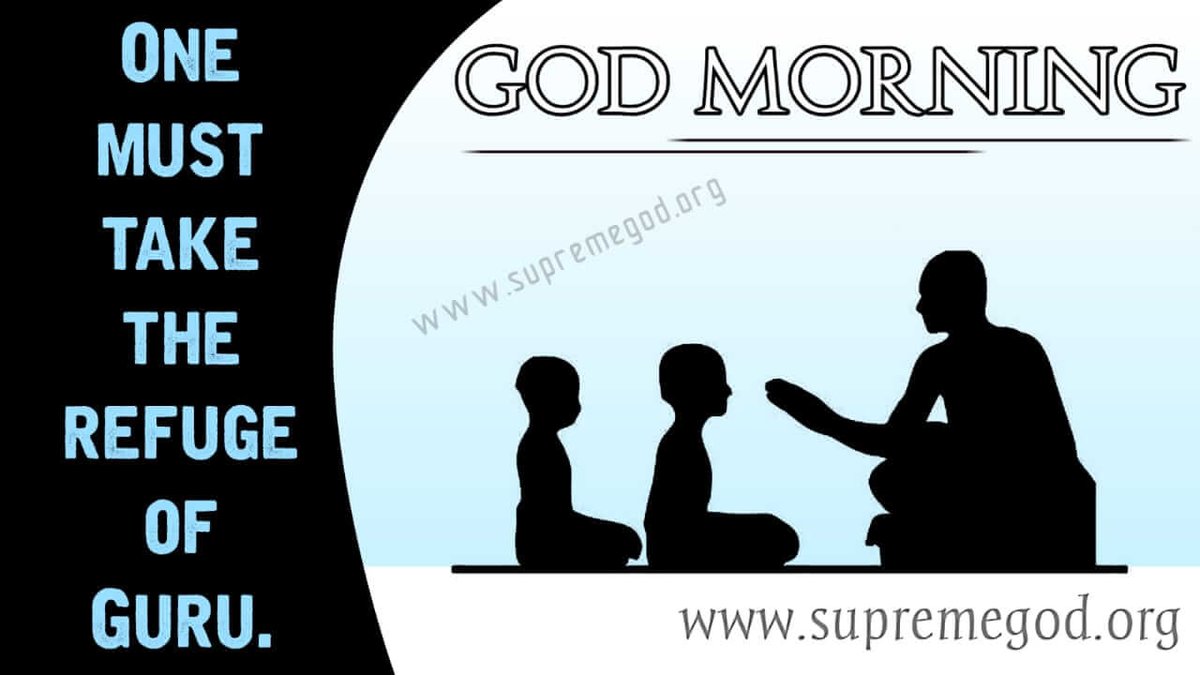 YogeshS82453543's tweet photo. #GodMorningSaturday
One must take refuge of guru and the guru must be complete.
To know the complete guru according to vedas watch satsang on sadhna tv at 7:30 pm https://t.co/39aJFNUF3q