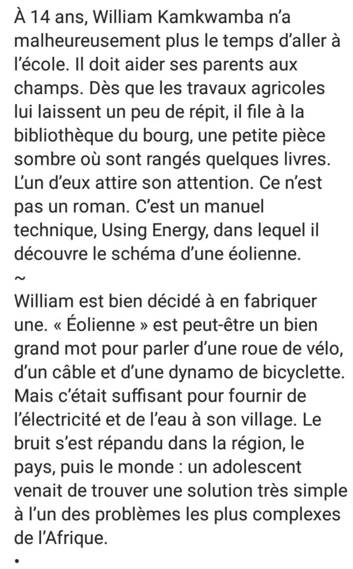À 14 ans , il construit seul une éolienne pour sauver son village. 
Il s'appelle William Kamkwamba de Malawi  "Afrique". Découvrez son histoire en discription :