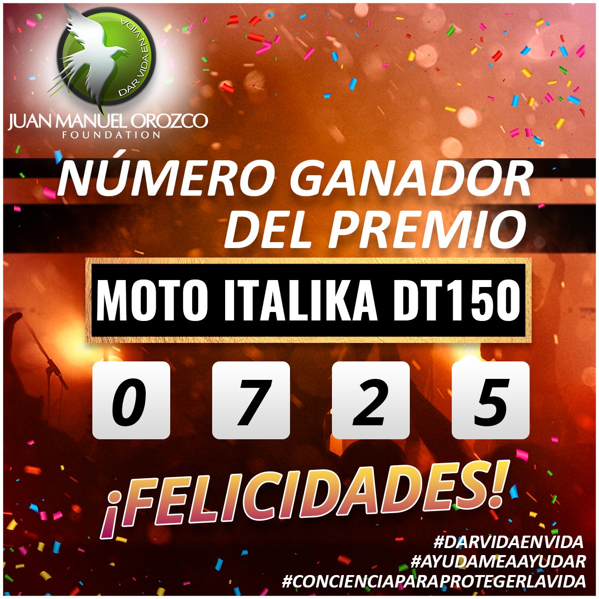 FoundationJMO's tweet photo. ‼‼ @FoundationJMO  Anuncia al Ganador de la Rifa de la Moto Italika DT150.‼‼
Número Ganador: 🌟 0725 🌟 🎉🎊
Entra al link 👇
https://t.co/fCRDEjL6gL

#DARVIDAENVIDA💖
#CONCIENCIAPARAPROTEGERLAVIDA✨💞
#AYUDAMEAAYUDAR✨
#DALELIKEALAPAGINA👍
#COMPARTEESTAPUBLICACION https://t.co/P1qLLkcsl9
