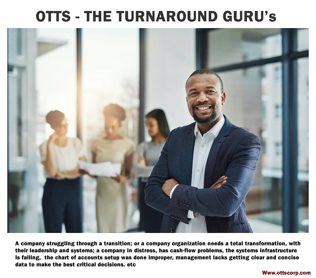 OTTS_Marketing's tweet photo. A  company struggling through a transition; or a company organization needs a total transformation, with their leadership and systems; a company in distress, has cash-flow problems, the systems infrastructure is failing,  the chart of accounts setup was done improper,etc https://t.co/ld7YSFSwOJ