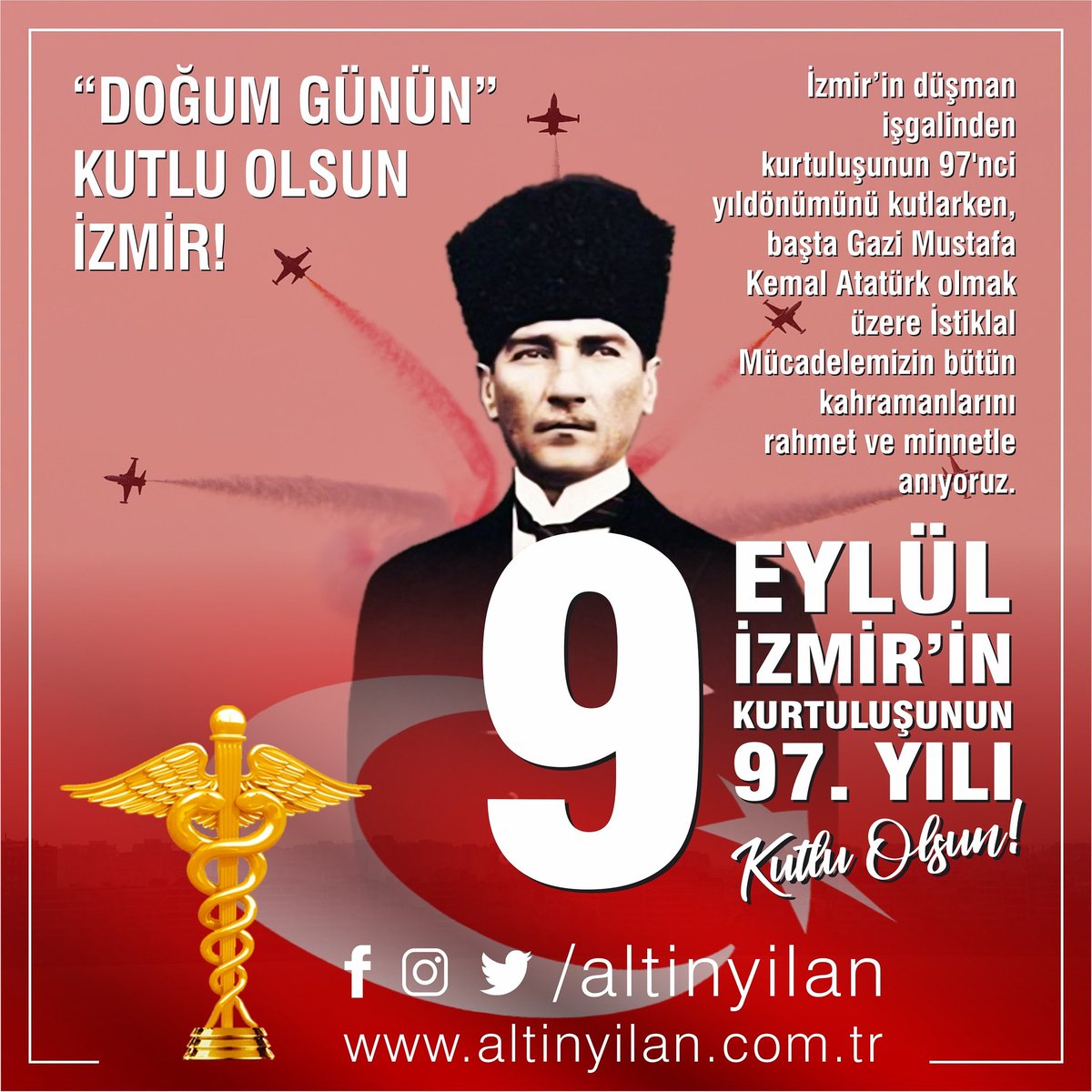 İzmir'in düşman işgalinden kurtuluşunun 97'nci yıl dönümünü kutlarken başta Gazi Mustafa Kemal Atatürk olmak üzere İstiklal mücadelemizn bütün kahramanlarını saygi,rahmet ve minnetle anıyoruz.
DOĞUM GÜNÜN KUTLU OLSUN!
#izmir #9eylul #düşmanısgalinden #kurtulusunun97nci #yildonumu