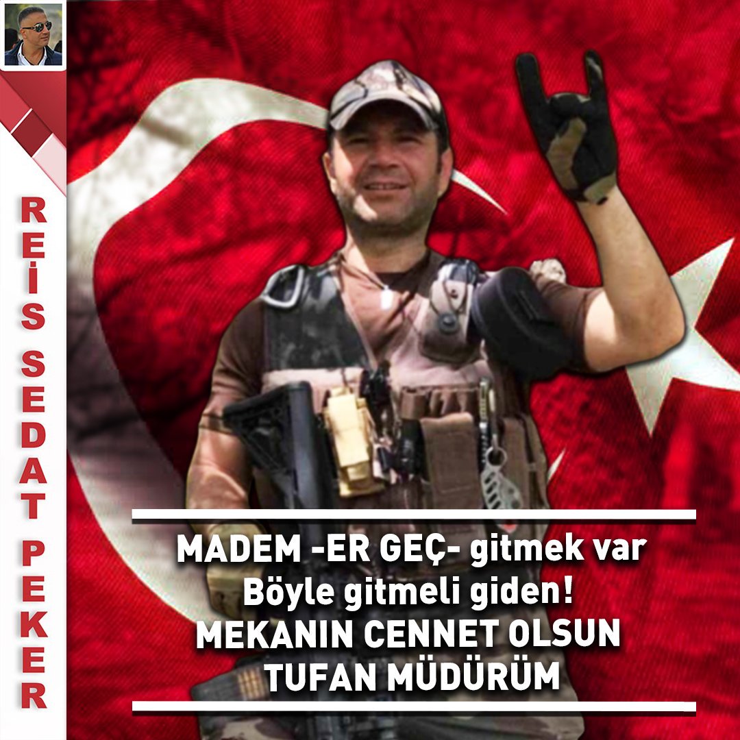 sedat_peker's tweet photo. MADEM -ER GEÇ- gitmek var
Böyle gitmeli giden! 
MEKANIN CENNET OLSUN 
TUFAN MÜDÜRÜM

#TufanKansuva 
#TufanMüdürüm https://t.co/BLthnMziI1