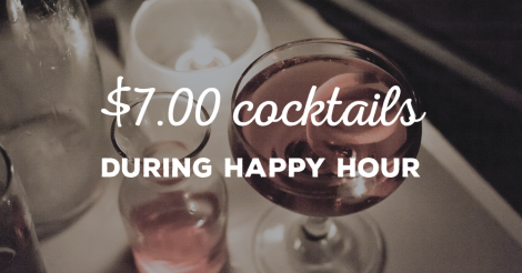 Happy hours, $3 Beer, $4 Wine, $7 Cocktails