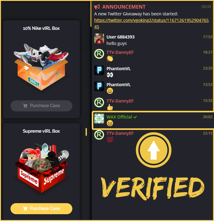Now you can see verified members in our chat✅
<a href="/OPSkins/">⚫</a> @wax_io <a href="/GO_vIRL/">vIRL</a> <a href="/VGO_gg/">VGO.gg</a> <a href="/BobTShoplifter/">Daniel Christensen</a> 
Say Hello to the world👏 unbox.vgoking.xyz