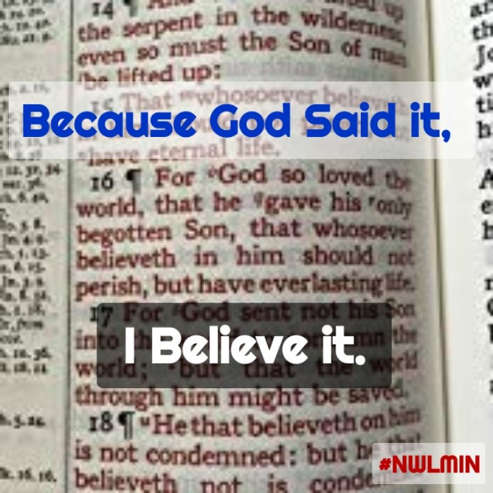 Because God Said it in his word, I Believe in it to be so.
#BelieveInGodsWord
#NWLMIN