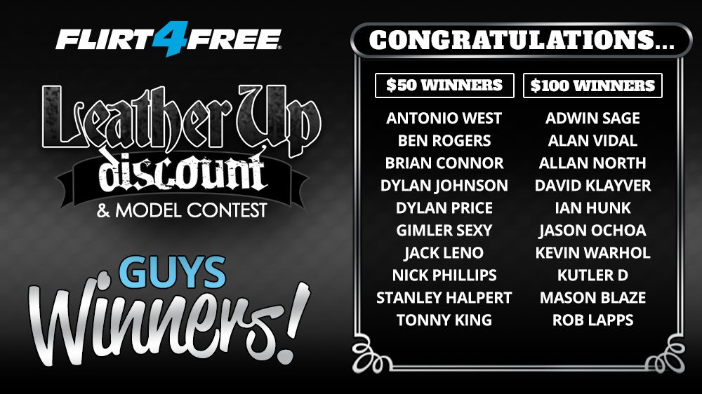 Flirt4Free (@flirt4free) on Twitter photo Congrats to the <a href="/Flirt4FreeGuys/">Flirt4FreeGuys</a> who won $50 and $100 cash prizes in our Leather Up promo contest! ow.ly/qSlZ50vLI6F Congrats to the <a href="/Flirt4FreeGuys/">Flirt4FreeGuys</a> who won $50 and $100 cash prizes in our Leather Up promo contest! ow.ly/qSlZ50vLI6F