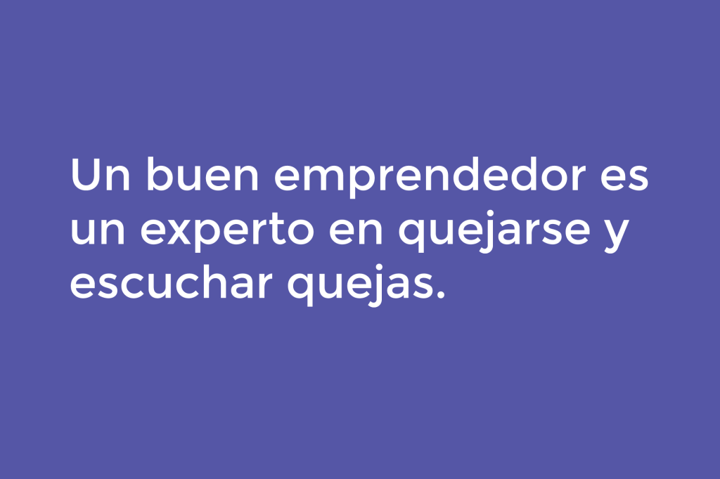 mxviden's tweet image. Un buen emprendedor es un experto en quejarse y escuchar quejas. viden.mx/blog/un-buen-e…