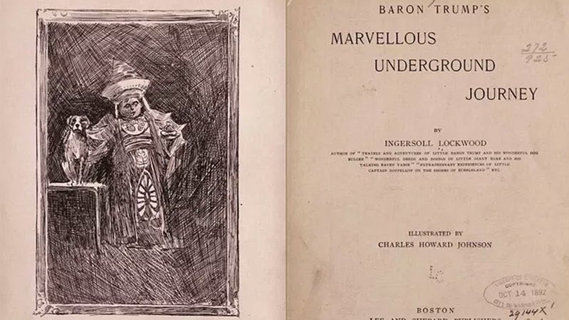 In 1893, Ingersoll Lockwood released a novel titled Baron Trump's Marvelous Underground Journey. In the book, Baron is a boy who time travels. His adventures begins after he receives instructions from a character known as THE DON to find a cave in RUSSIA that contains a portal.