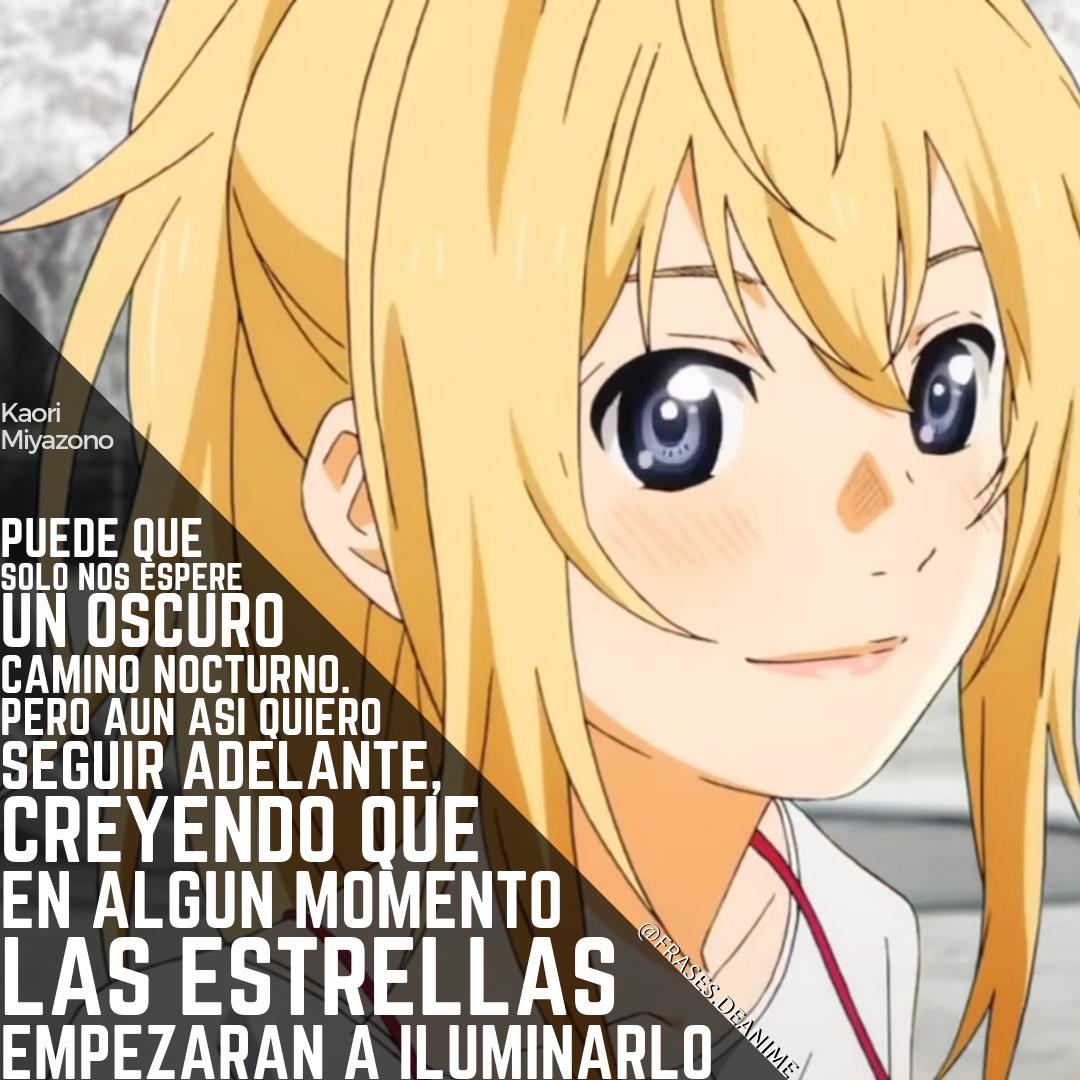 Frases de Anime ツ - ⁣Personaje: Kaori Miyazono⠀⠀⠀ Anime: Shigatsu wa Kimi  no Uso (Your Lie in April)⠀⠀⠀ ⠀⠀⠀ ⠀⠀ frase aportada por @senshiroking14⠀ ⠀  ⠀ 👉Podés pedir el personaje que quieras