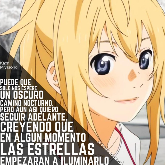 Anime Frases - - Kaori Miyazono Anime: Shigatsu wa Kimi no Uso