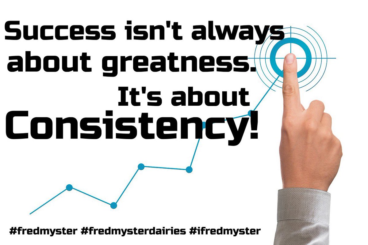 ifredmyster's tweet photo. Success isn't always about greatness. It's about consistency. #fredmyster #fredmysterdairies #success #consistency #greatness #mantraoftheday #wednesday #makeithappen #beonit #beinspired #bemotivated #befocused #beempowered #becharged #skysthelimit #ifredmyster https://t.co/oXfaMqaz29