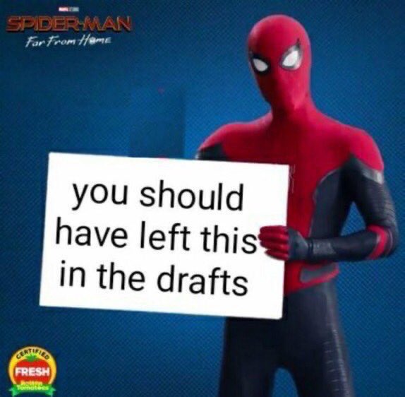 Reactions Spider Man You Should Have Left This In The Drafts