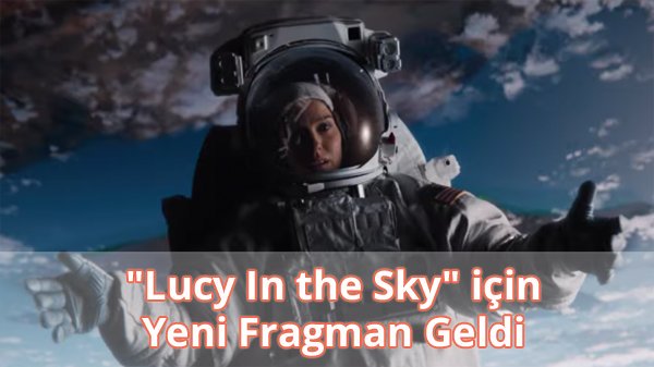 Bilim Kurgu-Dram Filmi "Lucy In the Sky" için Yeni Fragman Geldi
Bilgi ve Video: sinema.gen.tr/2019/08/bilim-…

#NASA #LucyIntheSky #sinema #cinema #movie #film #sinemahaberleri #filmhaberleri #yabancıfilm #2019filmleri