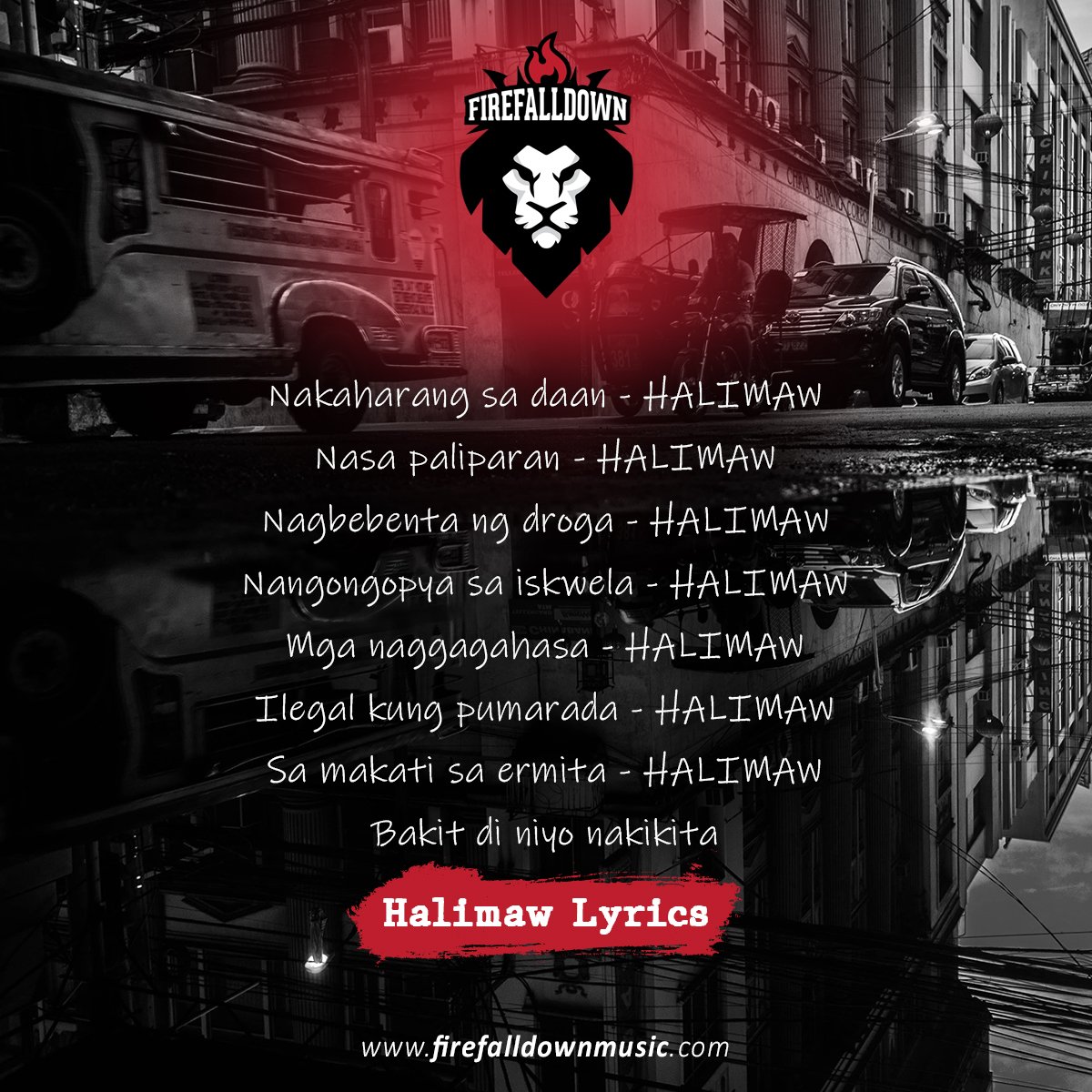 firefalldownph's tweet photo. Nakaharang sa daan - HALIMAW
Nasa paliparan - HALIMAW
Nagbebenta ng droga - HALIMAW
Nangongopya sa iskwela - HALIMAW
Mga naggagahasa - HALIMAW
Ilegal kung pumarada - HALIMAW
Sa makati sa ermita - HALIMAW
Bakit di niyo nakikita
 
Halimaw Lyrics

#halimawlyrics #firefalldown https://t.co/YP6VezGOaR