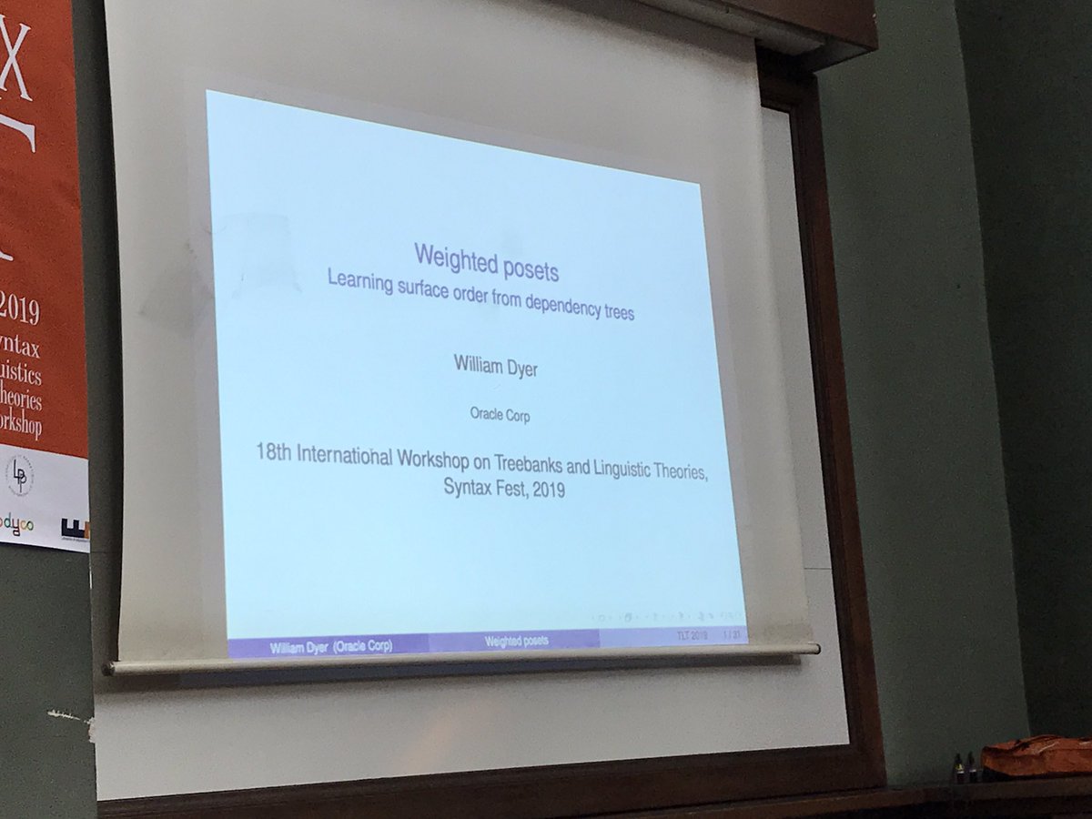 zehavoc's tweet image. (Yeah, I managed to take that pic) « Weighted posets: Learning surface order from dependency trees » William Dyer. #TLT19 #SyntaxFest2019