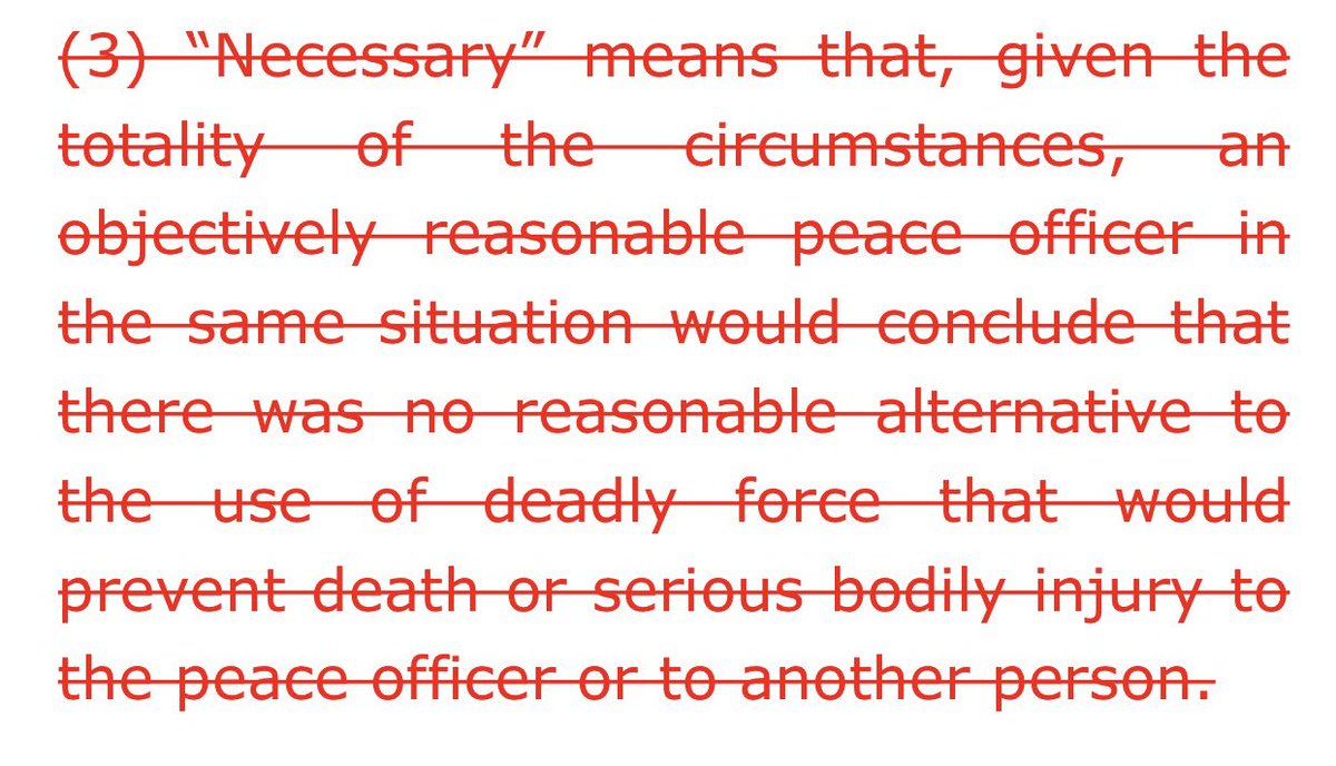 And here’s what was removed from California’s AB 392 in order to overcome massive police union opposition. These are major, life-saving sections that were stripped from the bill because of the police lobby.  https://leginfo.legislature.ca.gov/faces/billVersionsCompareClient.xhtml?bill_id=201920200AB392&cversion=20190AB39298AMD