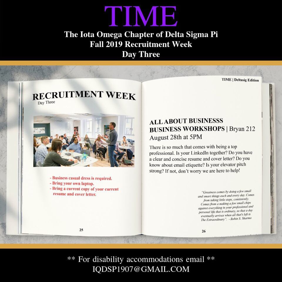 Recruitment Week Day 3: All About the Business! Today at 5pm in the Bryan School Building Room 212. Please come dressed in business casual attire and bring your laptop, resume, and cover letter. The Iota Omega Chapter of Delta Sigma Pi looks forward to seeing you this evening!