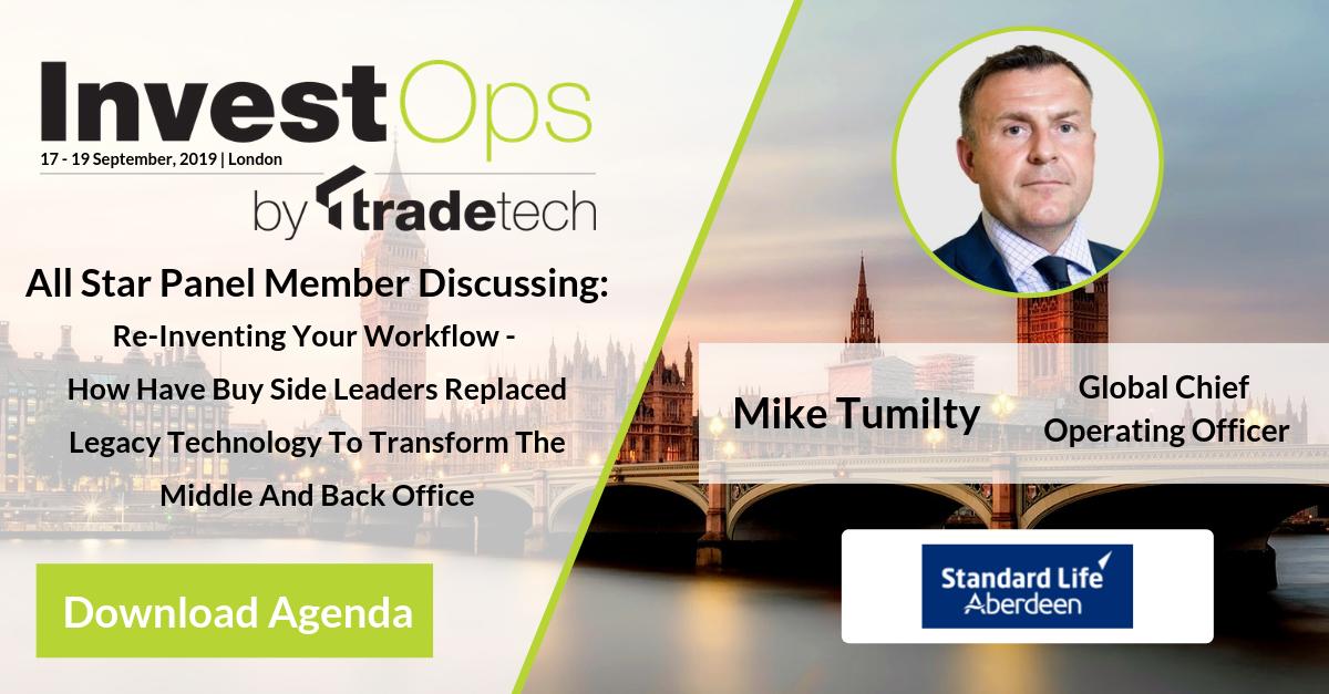 Mike Tumilty, Global Chief Operating Officer from Standard Life Aberdeen will be joining us on an 'All Star Panel'. He will be discussing 'Re-Inventing Your Workflow' in middle and back office.  Find out who will be joining Mike here: bit.ly/2KMu3KN