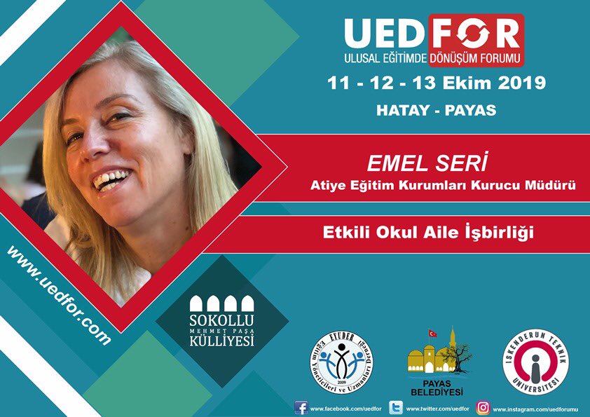 Eğitim Yöneticileri ve Uzmanları Derneği (EYUDER),İskenderun Teknik Üniversitesi (İSTE) ve PAYAS Belediyesi işbirliği ile gerçekleştirilecek olan UEDFOR’un hazırlıkları tüm hızıyla devam ediyor. 
Atiye Eğitim Kurumları Kurucu Müdürü Sayın EMEL SERİ’de bizlerle olacak.