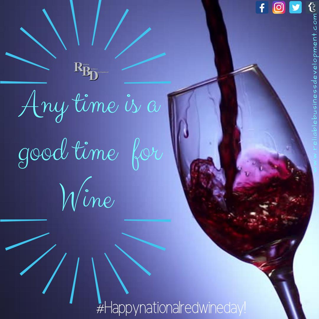 Any time is a good time for wine!
<a href="/RBDevSupport/">Reliable Business Development</a>
reliablebusinessdevelopment.com
#happynationalredwineday #redwine 
#wednesdayvibes #daydrinking #nightdrinking #youonlyliveonce #goodtimes #wine