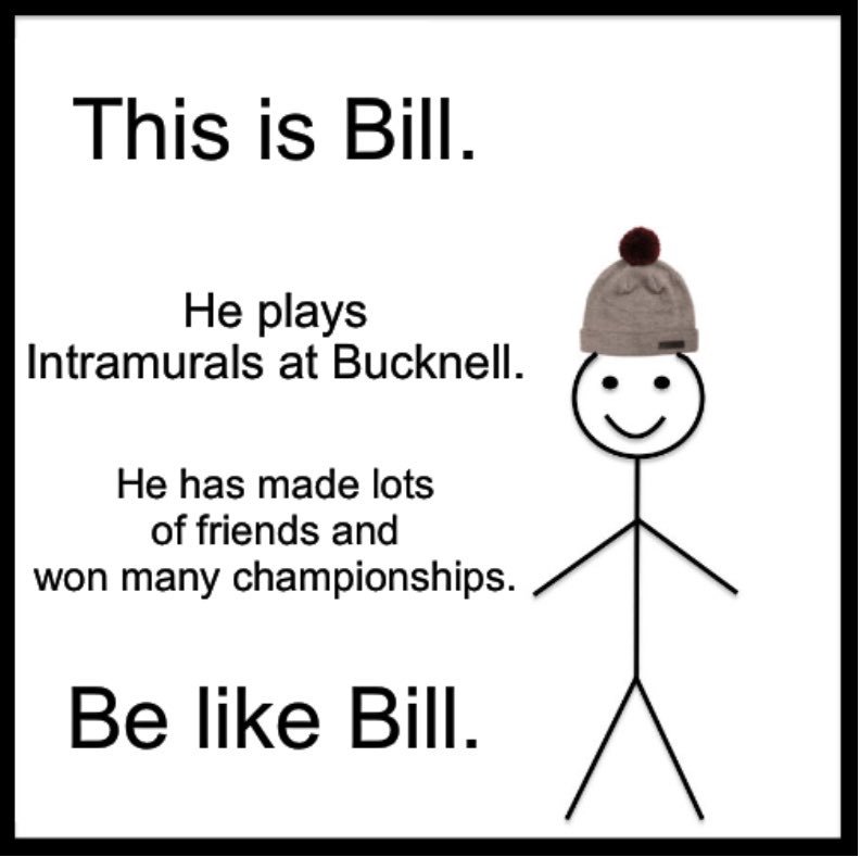 Bucknell_Rec's tweet photo. Be like Bill and register an Intramural team today! https://t.co/FDBEmwlyTe #BisonRec https://t.co/TXNXtEQjYd