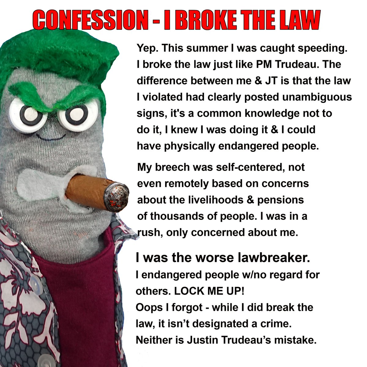 EdtheSock's tweet photo. I too broke the law. I was speeding. Here is my confession. #Trudeau #Scheer #canpoli #onpoli https://t.co/rsyrRRI0my