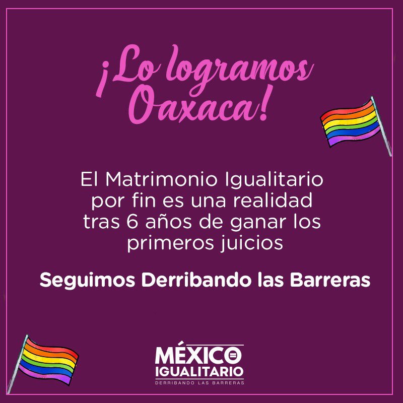 Gracias a todas las personas que lo hicieron posible, el #MatrimonioIgualitario es una realidad en el Estado de #Oaxaca
