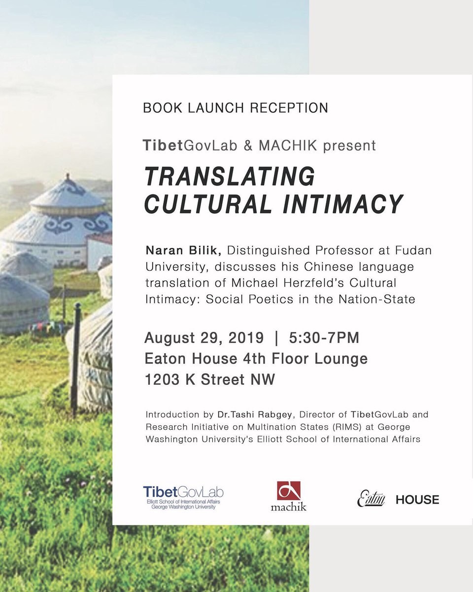 TibetGovLab's tweet photo. TibetGovLab pleased to co-host 8/29 at 5.30pm a book launch talk &amp; reception for Prof Naran Bilik’s Chinese-language translation of Michael Herzfeld’s “Cultural Intimacy: Social Poetics in the Nation-State” @Machik_Online #EatonHouse https://t.co/x5M5XjjD2V