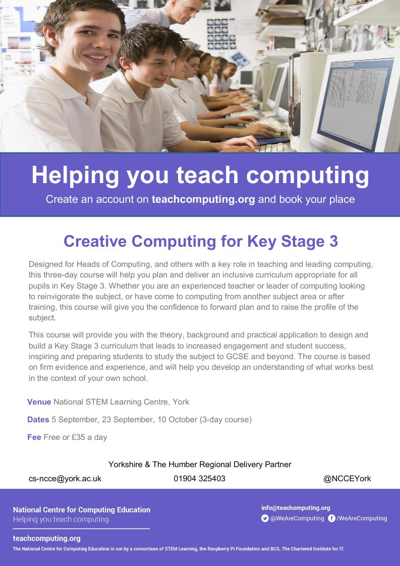 Calling all teachers with a key role in teaching computing - our Creative Computing for Key Stage 3 course starts on Thursday 5 September in York.

Plan &amp; deliver an inclusive curriculum appropriate for all pupils in KS3. 

teachcomputing.org

#teach #computing #backtoschool