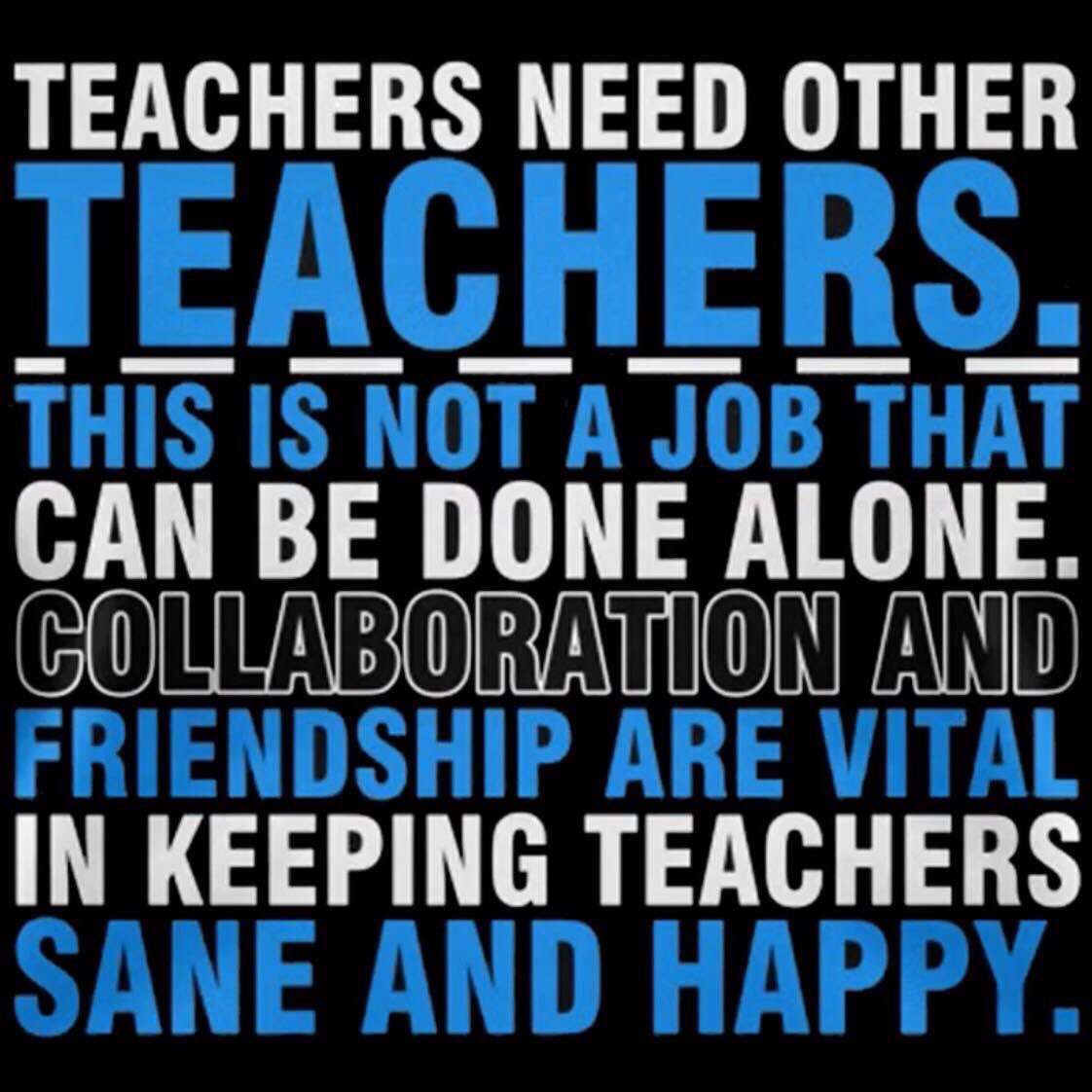 Teachers do need each other. I feel supported by SC staff.