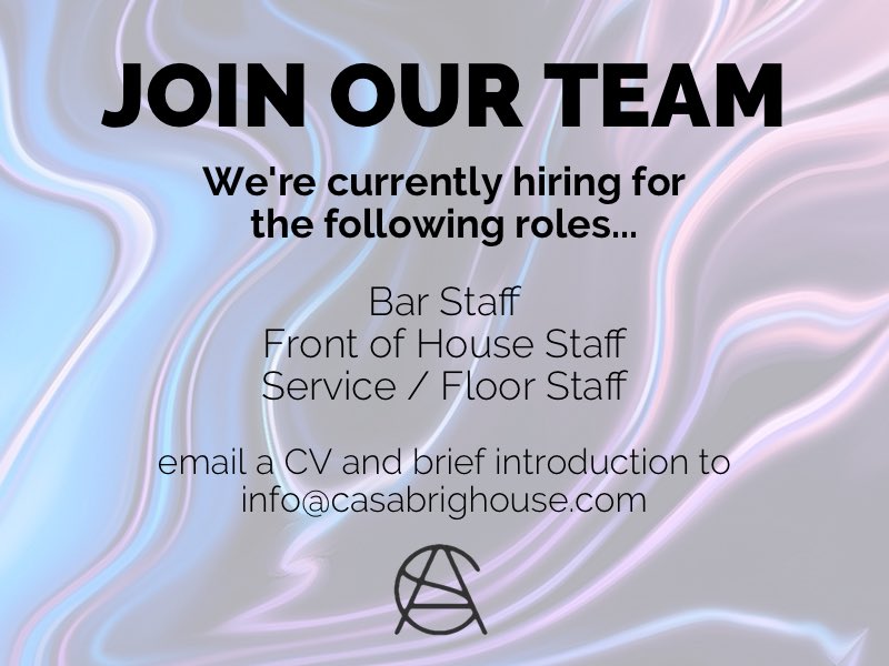WE’RE HIRING
We’re looking for like-minded people to join Team Casa!

If you share our passion for great hospitality, we'd love to hear from you!  

If you’d like to apply, just send us an email with a CV and brief introduction to info@casabrighouse.com