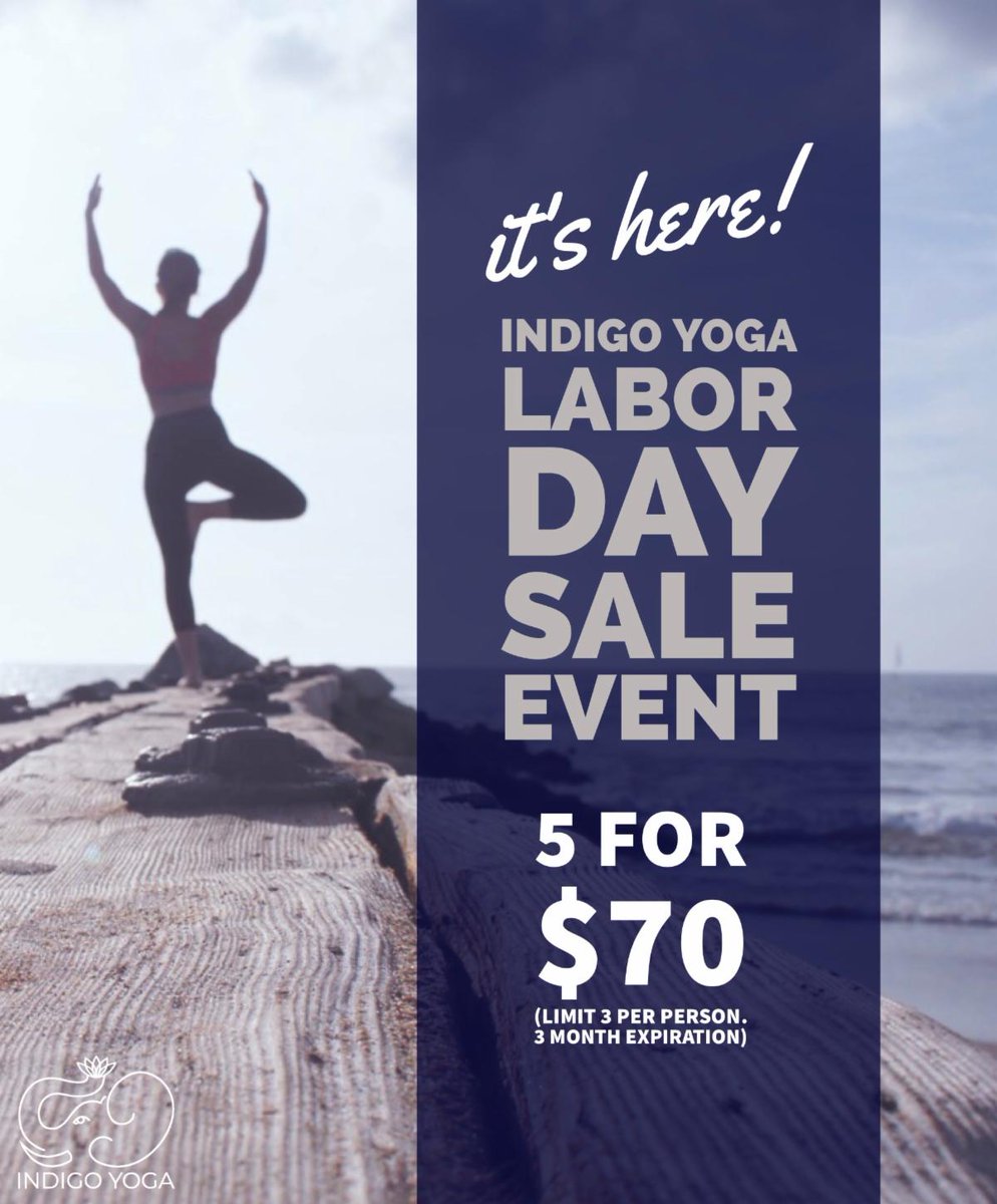 LABOR DAY SALE AT INDIGO YOGA! Get it now through Labor Day! (Limit of 3 per person) conta.cc/324BToi