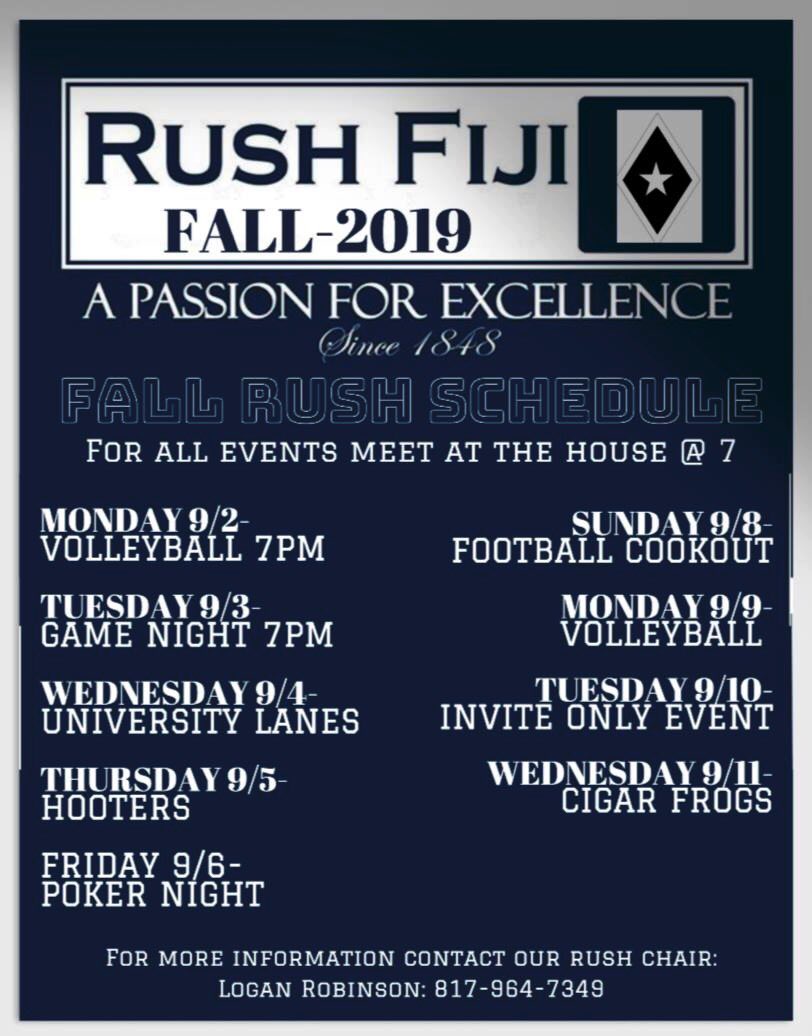 Here is our 2019 Rush Schedule! Make sure to come out to our house for the events and meet some of the brothers and learn what FIJI is about! Contact this page or our rush chair <a href="/LoganR_19/">Logan19</a> if you’ve got any of questions! #RushFIJI #UNT23