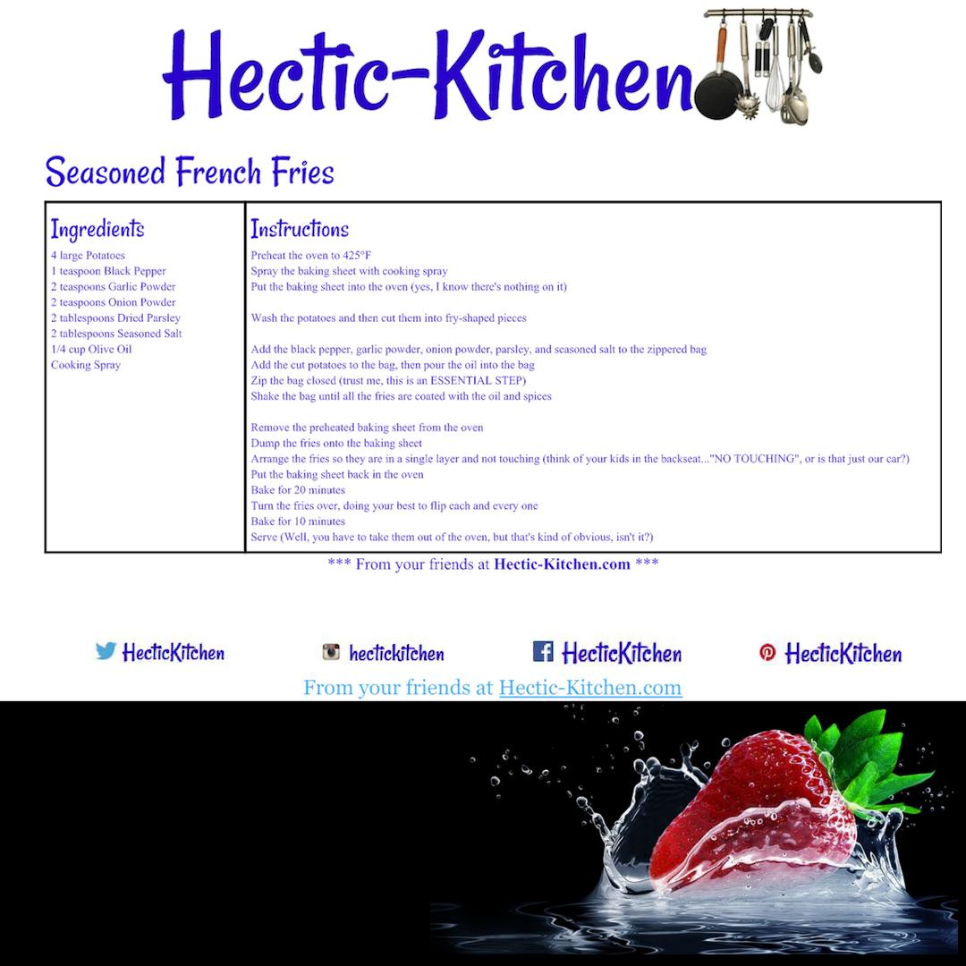 A featured recipe from Hectic-Kitchen: Seasoned French Fries. Your family will eat it all and ask for more!

#foodblog #foodblogger #blog #blogger #recipes #food #recipe #cooking #HecticMeals #RecipeOfTheDay #RecipeOfTheWeek #foodporn #healthy #cook #delicious #foodie