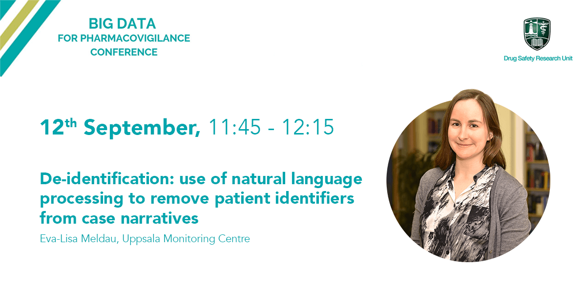 UMCGlobalSafety's tweet photo. How can we protect patient confidentiality when using #BigData for #pharmacovigilance? At @DSRUDrugSafety's #BigDataforPV2 conference, you can hear how UMC's @eva_1isa is using #NLP to remove patient identifiers from case narratives. Register here: https://t.co/cJQ3RsmPRT https://t.co/8zqy0XDEY7