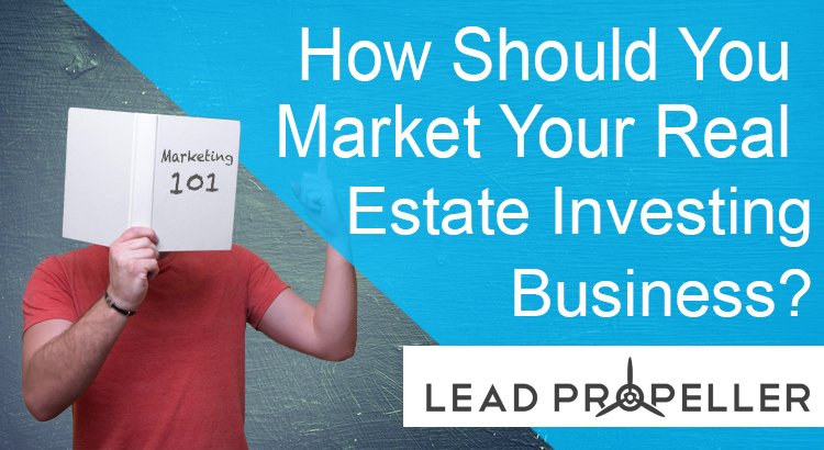 leadpropeller's tweet photo. How Should You Market Your Real Estate Investing Business? https://t.co/h4f4f7mBXQ https://t.co/Bc9cfFgpip
