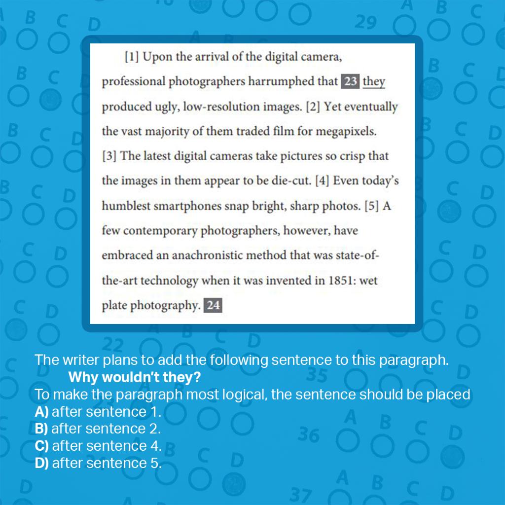 The College Board B Is The Answer The Two Sentences That Follow The New Sentence Answer The Question Of Why Photographers Would Trade Film For Digital Cameras Satpractice