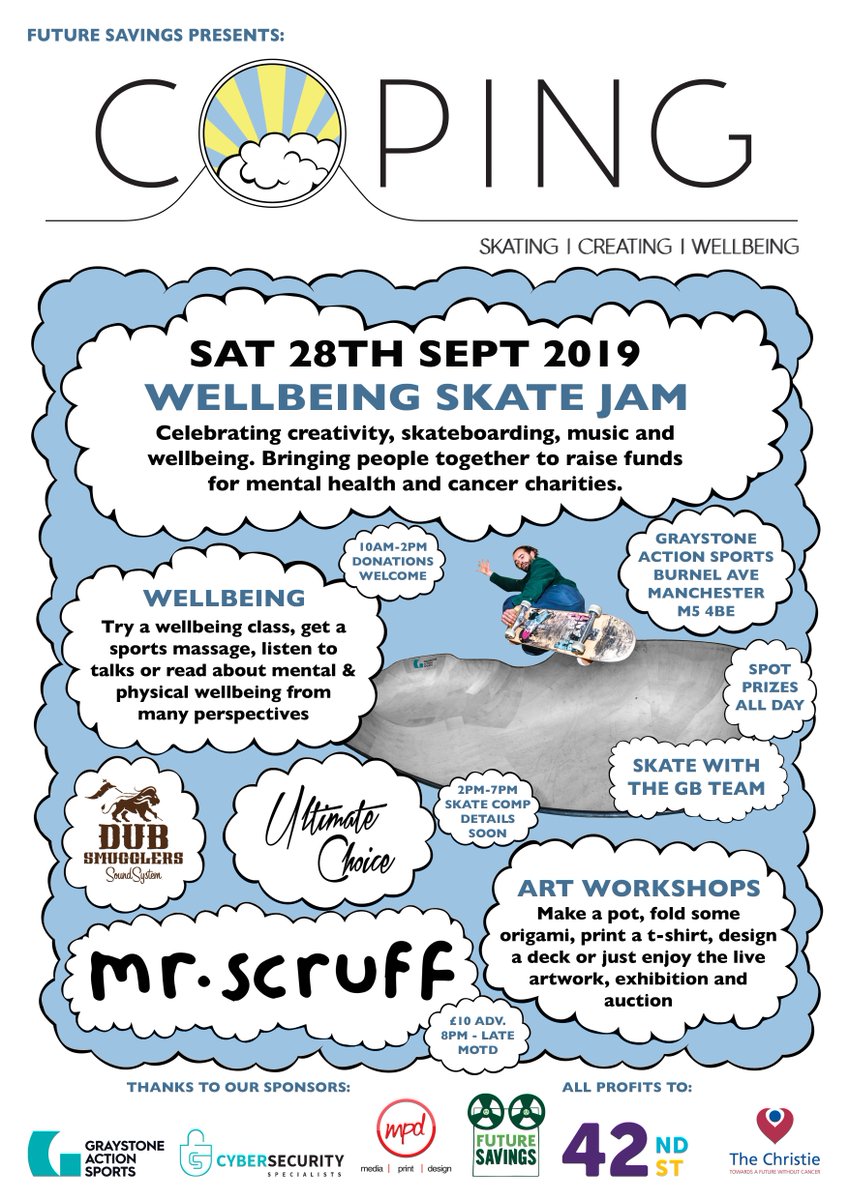 #COPING
Sat 28Sept

Celebrating art, skateboarding, music &amp; wellbeing. Bringing ppl together to fundraise for <a href="/42ndStreetmcr/">42nd Street</a> &amp; @christiecharity

Feat:
<a href="/mrscruff1/">Mr. Scruff</a>
wellbeing
art workshops
skating &amp; comps
exhibition &amp; auction

@futuresavingsuk <a href="/graystoneASA/">GRAYSTONE</a> <a href="/MPDStockport/">Media Print & Design</a> <a href="/CyberSS_UK/">Cyber Security Specialists</a>