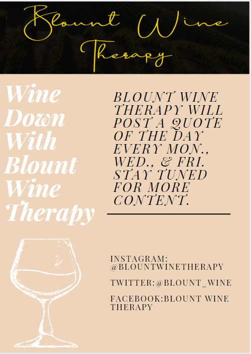 Blount Wine Therapy will be posting a quote of the day or fun fact about our wine company every Mon., Wed., and Fri.! Thanks for the support🍇#blountwinetherapy #winedown