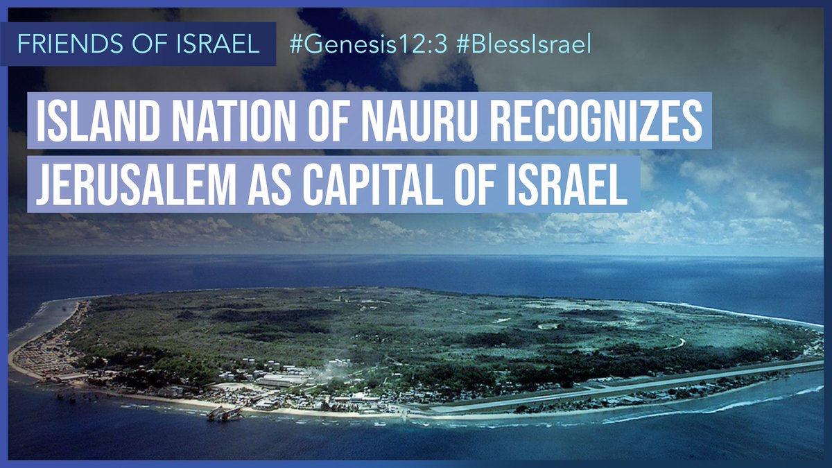 ARTICLE:"Island Nation of Nauru Recognizes Jerusalem as Capital of Israel” - Genesis 12:3 #FriendOfIsrael #StandWithIsrael #EternalCapital #ProIsrael #BlessIsrael
bit.ly/2Llom4O -