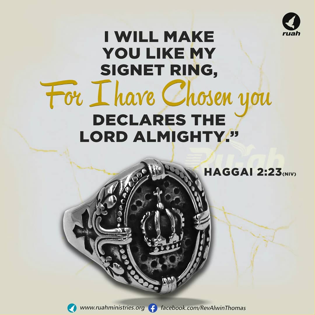 Alwin Thomas on Twitter: "I will make you like my signet ring, for I have chosen you,'declares the Lord Almighty.” Haggai 2.23 #dailybreath #ruah #ruahchurch #ruahministries #promiseverse #promiseoftheday #blessingword #wordofgod #Ihavechosenyou #haggai…