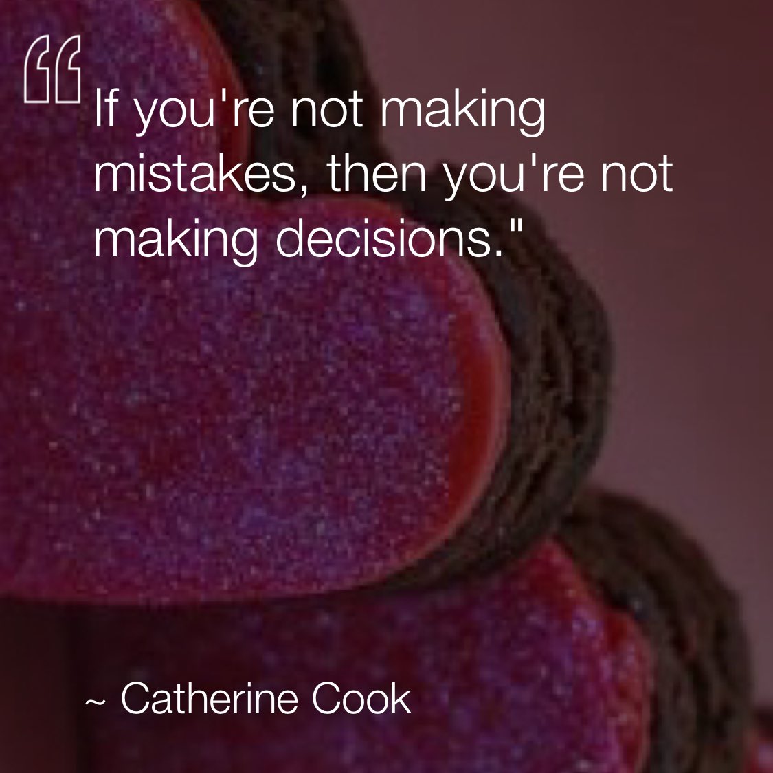 If you're not making mistakes, then you're not making decisions. —Catherine Cook via <a href="/dailyqotdapp/">DAILYQOTDAPP</a> #dailyqotdapp
