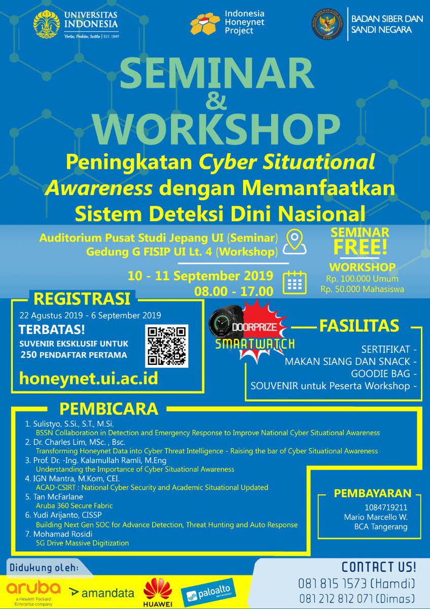 BSSN_RI's tweet photo. Hai Siberman! 

Hadiri Seminar dan Workshop Honeynet bertema “Peningkatan Cyber Situational Awareness dengan memanfaatkan Sistem Deteksi Dini Nasional” pada hari Selasa-Rabu tanggal 10-11 September 2019 di UI, Depok. 

Info lebih lengkap silakan menghubungi nomer yang tertera ya. https://t.co/px7rwTQ5Nm