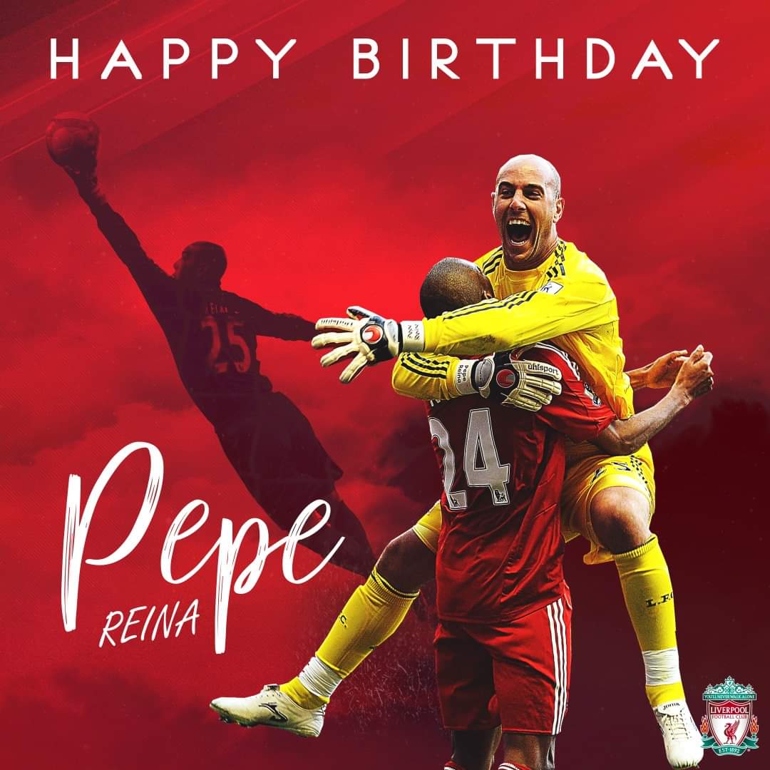 Adored by the Reds Happy birthday, Pepe Reina 