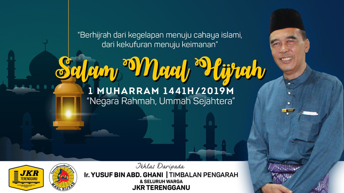 "Berhijrahlah dari setiap keburukkan menuju kebaikkan, kekalkan silaturahim antara kita" SALAM #MaalHijrah1441H #NegaraRahmahUmmahSejahtera Ikhlas drpd Ir. Yusuf bin Abd. Ghani <a href="/yusufghani200/">تذكرة</a> Tim.Pengarah &amp; seluruh warga kerja #JKRTerengganu 
<a href="/DrAhmadSamsuri/">Dr Ahmad Samsuri Mokhtar</a> <a href="/JKRMalaysia/">JKR Malaysia</a> @kpkrjkr