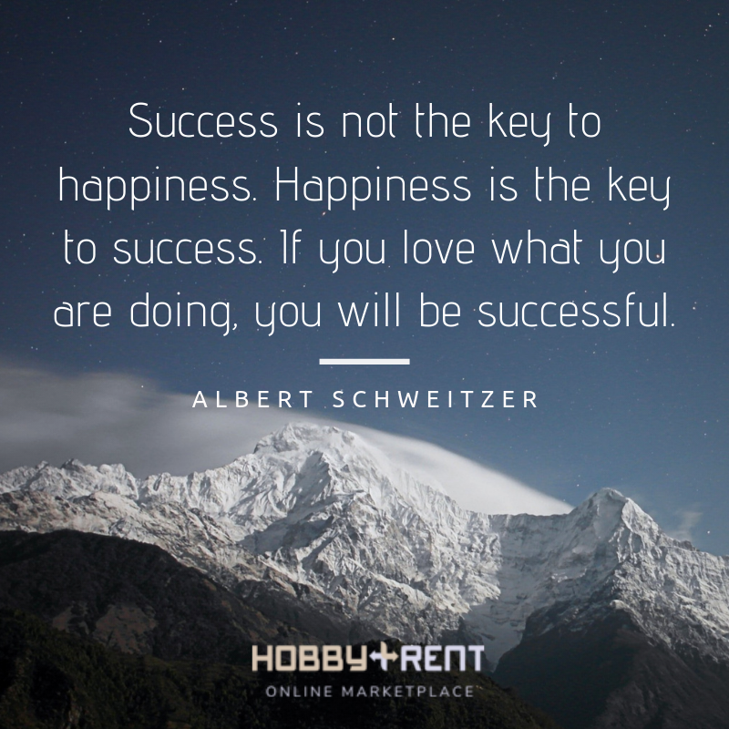 HobbyRent's tweet photo. "Success is not the key to happiness. Happiness is the key to success. If you love what you are doing, you will be successful." https://t.co/d46vFOC0uA