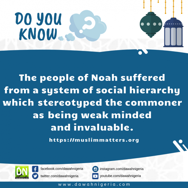 dawahnigeria's tweet photo. The people of Noah suffered from a system of social hierarchy which stereotyped the commoners as being weak minded and invaluable.
#Dawahnigeri #DNDoYouKnow https://t.co/Ge6gFL99Zk