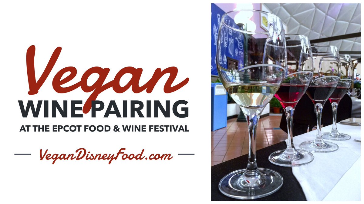 #Vegan Wine Pairing Announced for the 2019 Epcot Food and Wine Festival at @WaltDisneyWorld #tasteepcot vegandisneyfood.com/vegan-wine-pai…
