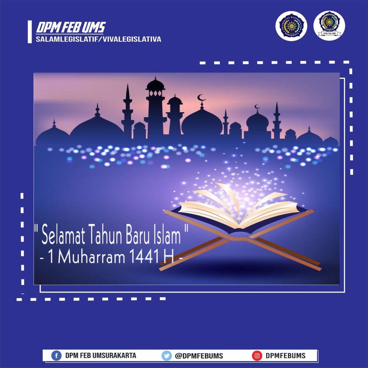 🇮🇩 Assalamu'alaikum Wr.Wb 🇮🇩 
"Selamat tahun baru Islam. Semoga berkah senantiasa berlimpah dan hati akan lebih tergugah untuk beribadah". 

#DPMFEBUMSSolutifdanBerkarakter
#VivaLegislativa!!
#Salamlegislatif!!
🇮🇩Wassalamu'alaikum Wr.Wb 🇮🇩